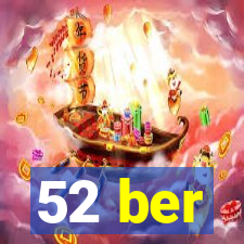 52 ber